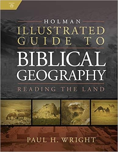 Holman Illustrated Guide to Biblical Geography